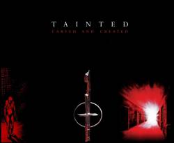 Tainted : Carved and Created